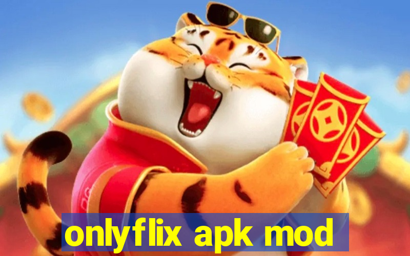 onlyflix apk mod